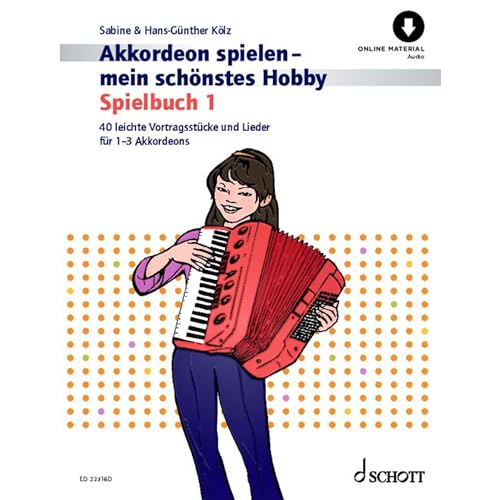 Akkordeon spielen - mein schönstes Hobby: Spielbuch 1. Spielbuch 1. 1-3 Akkordeons. Spielbuch. von Schott Music