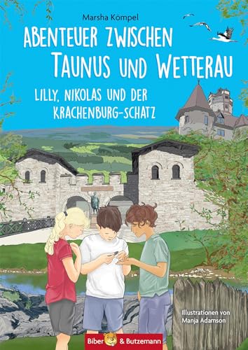 Abenteuer zwischen Taunus und Wetterau - Lilly, Nikolas und der Krachenburg-Schatz: Ferienabenteuer und Reiseführer für Kinder. Regionalroman ab 8 ... für Kinder ab 8 Jahren. (Lilly und Nikolas)