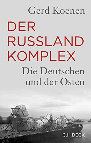Der Russland-Komplex: Die Deutschen und der Osten