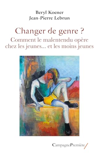 Changer de genre ?: Comment le malentendu opère chez les jeunes... et les moins jeunes Changer de genre ?: Comment le malentendu opère chez les jeunes... et les moins jeunes