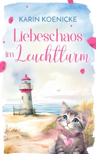 Liebeschaos im Leuchtturm (Liebe, Leuchtturm und vier Pfoten, Band 2) von Independently published