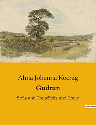 Gudrun: Stolz und TreueStolz und Treue