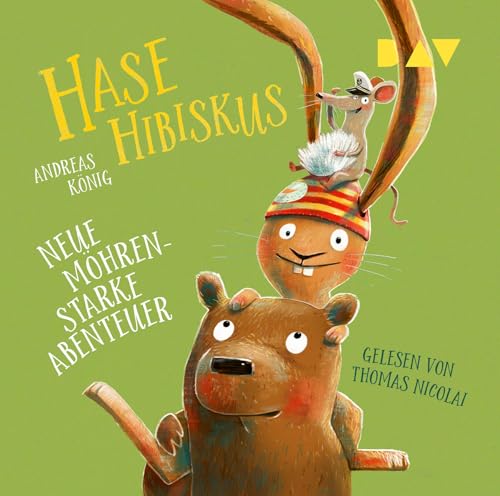 Hase Hibiskus. Neue möhrenstarke Abenteuer: Ungekürzte szenische Lesungen mit Musik mit Thomas Nicolai (1 CD) von Der Audio Verlag