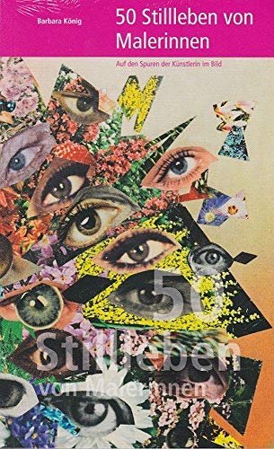 50 Stillleben von Malerinnen – Auf den Spuren der Künstlerin im Bild von Fink Kunstverlag Josef