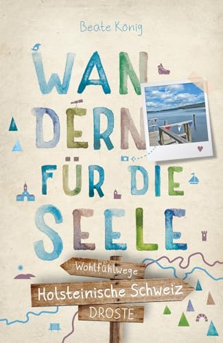 Holsteinische Schweiz. Wandern für die Seele: Wohlfühlwege von Droste Verlag