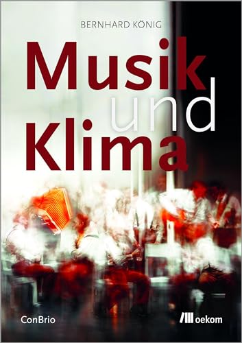 Musik und Klima Musik und Klima von Conbrio Verlagsges.Mbh