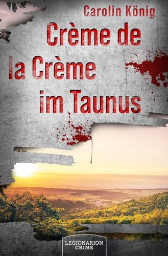 Crème de la Crème im Taunus von Legionarion Verlag
