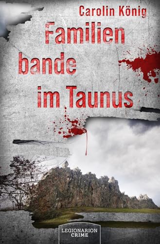 Familienbande im Taunus von Legionarion Verlag