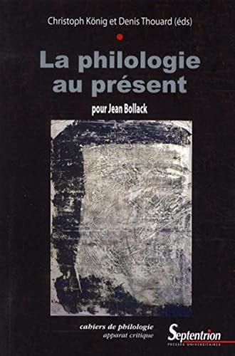La philologie au présent: pour Jean Bollack von PU SEPTENTRION