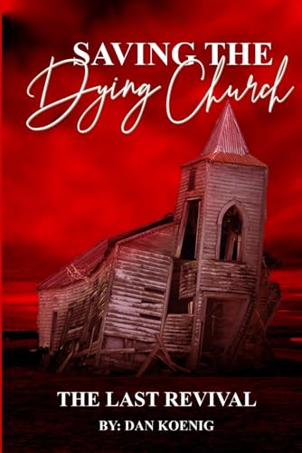 SAVING THE DYING CHURCH: The Last Revival von Urban Book Publishers