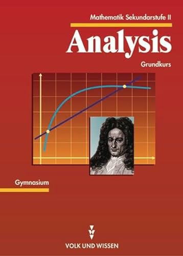 Mathematik Gymnasiale Oberstufe - Ausgabe Volk und Wissen - Mecklenburg-Vorpommern: Mathematik Sekundarstufe II, Analysis, Grundkurs Mathematik Gymnasiale Oberstufe - Ausgabe Volk und Wissen - Mecklenburg-Vorpommern: Mathematik Sekundarstufe II, Analysis, Grundkurs von Cornelsen: VWV