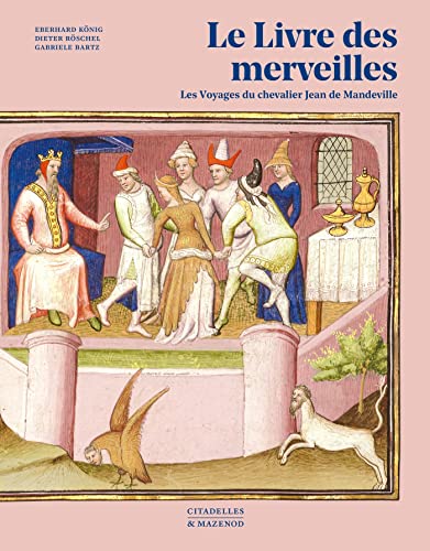 LE LIVRE DES MERVEILLES: Les Voyages du chevalier Jean de Mandeville
