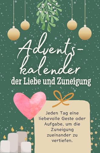 Adventskalender der Liebe und Zuneigung - Das perfekte Geschenk für Frauen und Männer 2024: Jeden Tag eine liebevolle Geste oder Aufgabe, um die Zuneigung zueinander zu vertiefen von FlipFlop