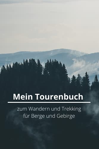 Mein Tourenbuch: zum Wandern und Trekking für Berge und Gebirge von Independently published