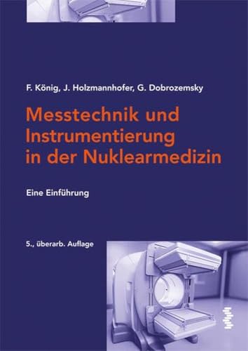 Messtechnik und Instrumentierung in der Nuklearmedizin: Eine Einführung von Facultas Publishing AG