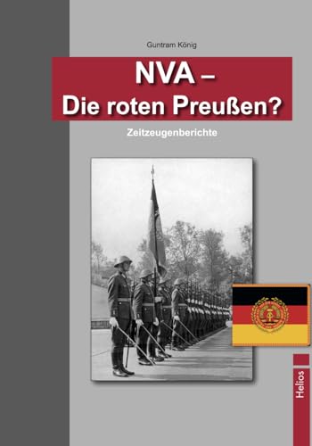 NVA – Die roten Preußen?: Zeitzeugenberichte von EK-2 Publishing