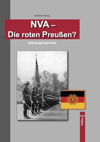 NVA – Die roten Preußen?: Zeitzeugenberichte von EK-2 Publishing