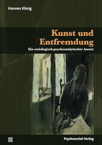 Kunst und Entfremdung: Ein soziologisch-psychoanalytischer Ansatz (Imago)