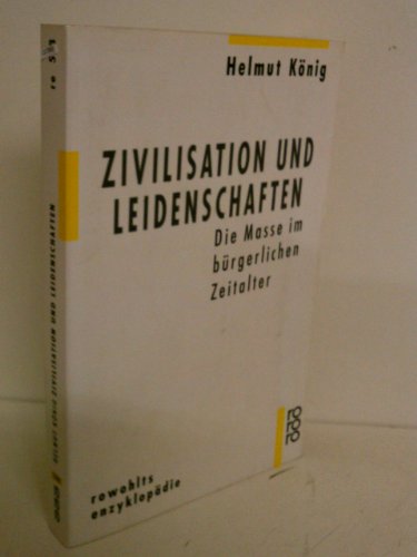 Zivilisation und Leidenschaften: Die Masse im bürgerlichen Zeitalter