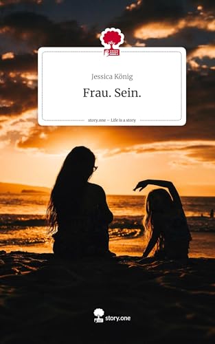 Frau. Sein.. Life is a Story - story.one