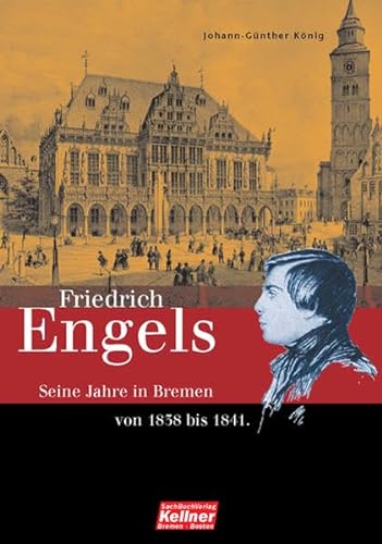 Friedrich Engels. Die Bremer Jahre 1838-1841: Die Bremer Jahre 1838 bis 1841
