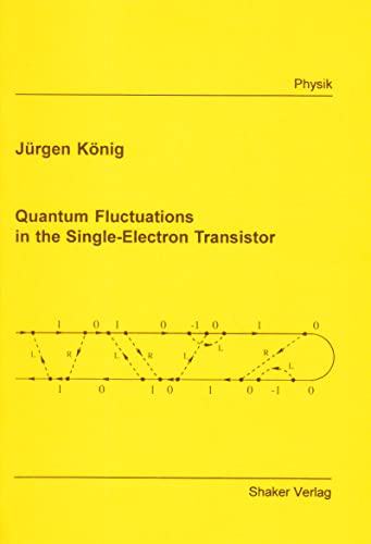 Quantum Fluctuations in the Single-Electron Transistor (Berichte aus der Physik)