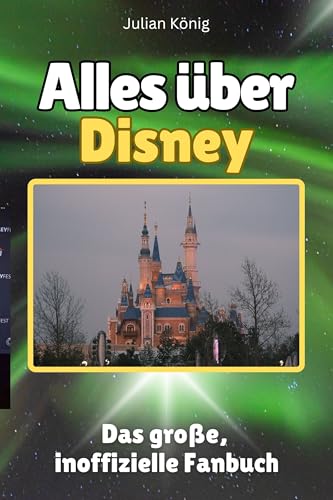 Alles über Disney - Hochwertige Hardcover-Ausgabe - das perfekte Geschenk: Das große, inoffizielle Fanbuch von FlipFlop