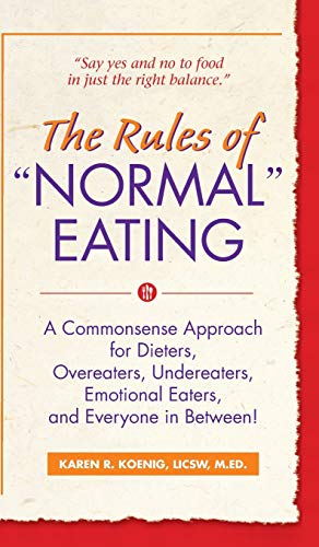 Rules of "Normal" Eating: A Commonsense Approach for Dieters, Overeaters, Undereaters, Emotional Eaters, and Everyone in Between! (Learn Every Day) von Gurze Books