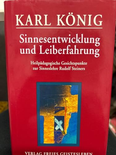 Sinnesentwicklung und Leiberfahrung: Heilpädagogische Gesichtspunkte zur Sinneslehre Rudolf Steiners Sinnesentwicklung und Leiberfahrung: Heilpädagogische Gesichtspunkte zur Sinneslehre Rudolf Steiners