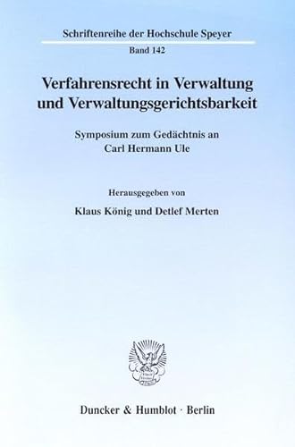 Verfahrensrecht in Verwaltung und Verwaltungsgerichtsbarkeit. Symposium zum Gedächtnis an Carl Hermann Ule. (Schriftenreihe der Hochschule Speyer; HS 142)