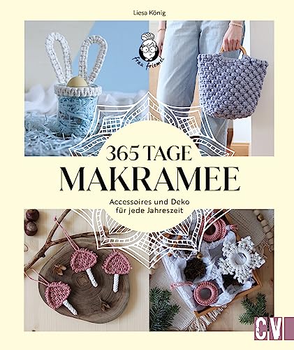 DIY Buch – 365 Tage Makramee: 20 einfache und wunderschöne Lieblingsprojekte für jede Jahreszeit von Christophorus