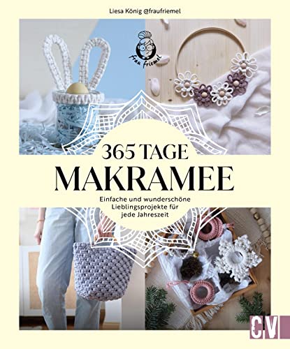 DIY Buch – 365 Tage Makramee: 20 einfache und wunderschöne Lieblingsprojekte für jede Jahreszeit von Christophorus