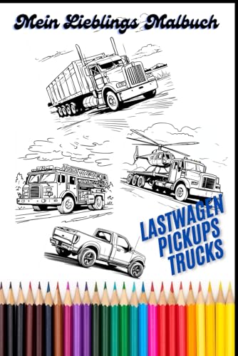 Mein Lieblings Malbuch - Lastwagen Pickups Trucks von Independently published