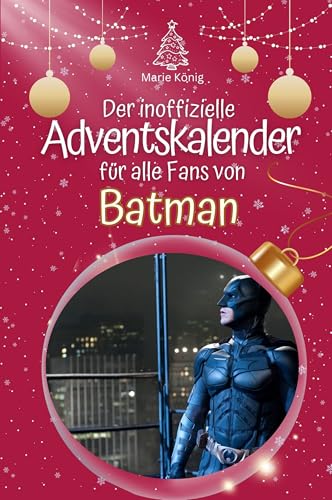 Der inoffizielle Adventskalender für alle Fans von Batman - Hochwertige Hardcover-Ausgabe - das perfekte Geschenk 2024 von FlipFlop