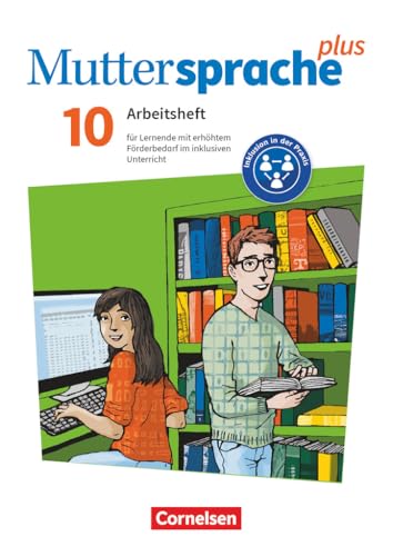 Muttersprache plus - Allgemeine Ausgabe 2020 und Sachsen 2019 - 10. Schuljahr: Arbeitsheft für Lernende mit erhöhtem Förderbedarf im inklusiven Unterricht - Arbeitsheft mit Lösungen Muttersprache plus - Allgemeine Ausgabe 2020 und Sachsen 2019 - 10. Schuljahr: Arbeitsheft für Lernende mit erhöhtem Förderbedarf im inklusiven Unterricht - Arbeitsheft mit Lösungen von Cornelsen Verlag