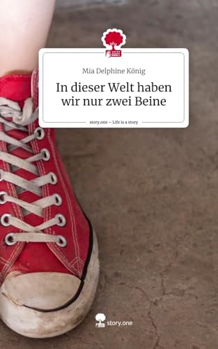 In dieser Welt haben wir nur zwei Beine. Life is a Story - story.one von story.one publishing