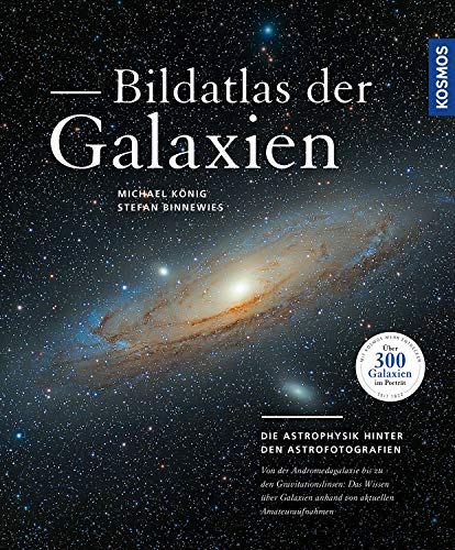 Bildatlas der Galaxien: Die Astrophysik hinter den Astrofotografien