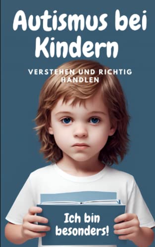 Autismus bei Kindern - Verstehen und richtig handeln