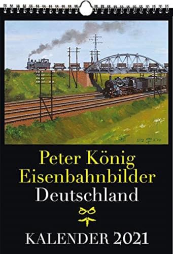 EISENBAHN KALENDER 2024: Peter König Eisenbahnbilder Deutschland