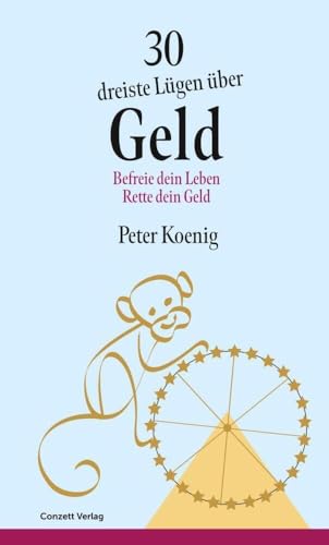 30 dreiste Lügen über Geld: Befreie dein Leben – Rette dein Geld von Oesch Verlag (Audio)