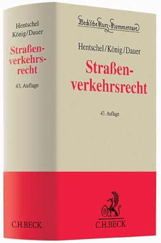 Straßenverkehrsrecht: Straßenverkehrsgesetz, Straßenverkehrs-Ordnung, Fahrerlaubnis-Verordnung, Fahrzeug-Zulassungsverordnung, ... der StPO (Beck'sche Kurz-Kommentare, Band 5)