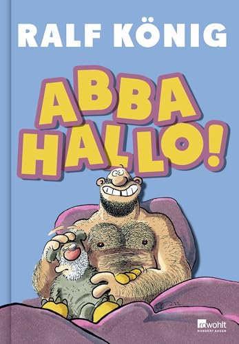 ABBA HALLO!: Nach "Vervirte Zeiten" das neue Buch von Ralf König von Rowohlt