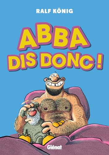 Abba dis donc !: La vie en temps de pandémie Abba dis donc !: La vie en temps de pandémie von GLENAT