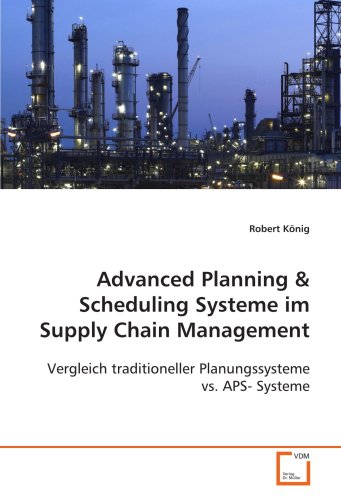 Advanced Planning: Vergleich traditioneller Planungssysteme vs. APS- Systeme Advanced Planning: Vergleich traditioneller Planungssysteme vs. APS- Systeme von VDM Verlag Dr. Müller