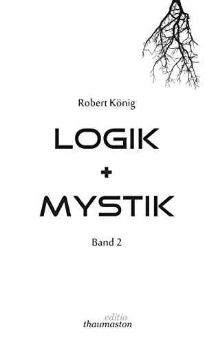 Logik und Mystik Band 2 (Logik + Mystik) von Books on Demand
