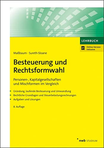 Besteuerung und Rechtsformwahl: Personen-, Kapitalgesellschaften und Mischformen im Vergleich. (NWB Studium Betriebswirtschaft) von NWB Verlag