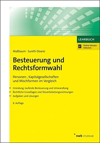 Besteuerung und Rechtsformwahl: Personen-, Kapitalgesellschaften und Mischformen im Vergleich. (NWB Studium Betriebswirtschaft)