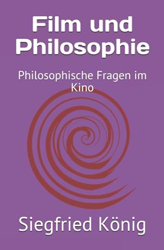 Film und Philosophie: Philosophische Fragen im Kino von Independently published