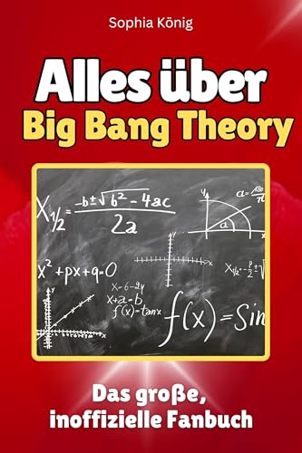 Alles über Big Bang Theory - Komplett in Farbe: Das große, inoffizielle Fanbuch von FlipFlop