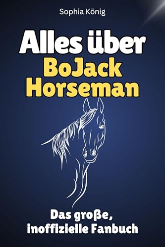 Alles über BoJack Horseman - Komplett in Farbe: Das große, inoffizielle Fanbuch von FlipFlop
